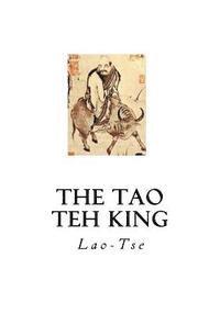 The Tao Teh King: The Tao and its Characteristics 1