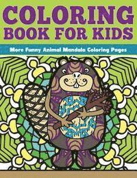Coloring Book for Kids: More Funny Animal Mandalas: Funny Animal Mandalas Coloring Pages 1