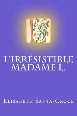 bokomslag L'irrésistible Madame L.