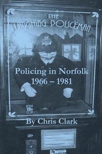 bokomslag The Laughing Policeman: Policing in Norfolk 1966-1981