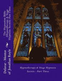 bokomslag The Hypnotists Bible (Hypnotherapy & Stage Hypnosis Secrets) Part Three