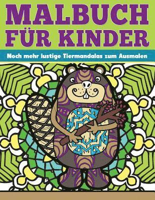 bokomslag Malbuch fuer Kinder Noch mehr lustige Tiermandalas zum Ausmalen