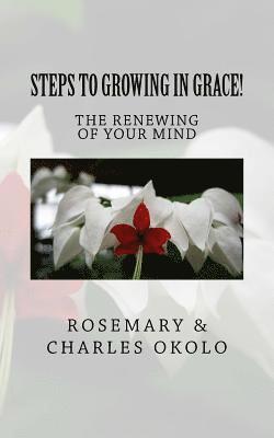 bokomslag Steps to growing in grace: The renewing of your mind