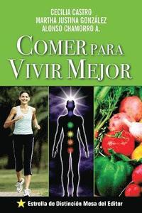 bokomslag Comer para Vivir Mejor: Salud, dieta, ejercicios, vida mejor