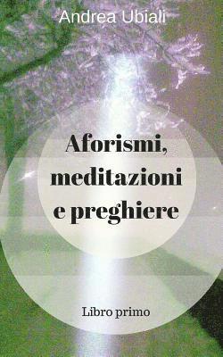 bokomslag Aforismi, meditazioni e preghiere: Libro primo