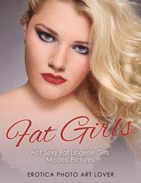 bokomslag Fat Girls: Hot Sexy Fat Lingerie Girls Models Pictures