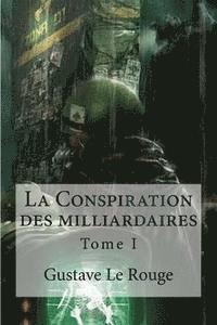 La Conspiration des milliardaires: Tome I 1