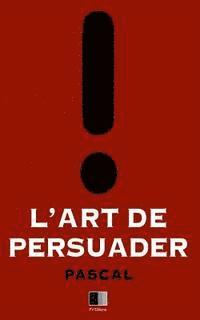 bokomslag L'Art de Persuader