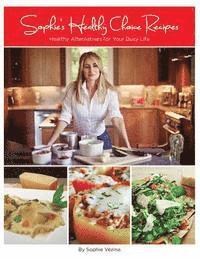 Sophie Vezina - Sophie's Healthy Choice Recipes: Healthy Alternatives for Your Busy Life, Häftad