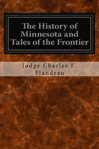 bokomslag The History of Minnesota and Tales of the Frontier