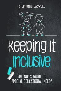 bokomslag Keeping It Inclusive: The NQT's Guide to Special Educational Needs