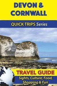bokomslag Devon & Cornwall Travel Guide (Quick Trips Series): Sights, Culture, Food, Shopping & Fun