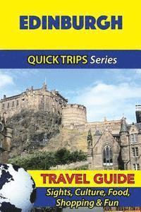 bokomslag Edinburgh Travel Guide (Quick Trips Series): Sights, Culture, Food, Shopping & Fun