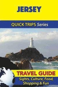 Jersey Travel Guide (Quick Trips Series): Sights, Culture, Food, Shopping & Fun 1