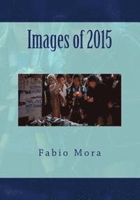Fabio Mora - Images of 2015, Häftad. Tillgänglighet: Lägg i varukorg