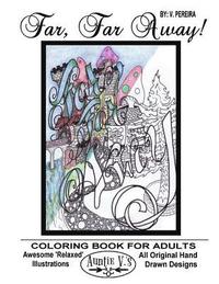 bokomslag Far, Far Away: Auntie V.'s Coloring Books For Adults - Featuring 'Relaxed' Designs