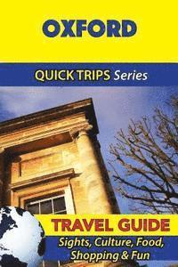 Oxford Travel Guide (Quick Trips Series): Sights, Culture, Food, Shopping & Fun 1