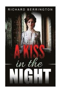 bokomslag A Kiss In The Night: Romantic Love Story During The American Revolution