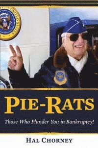 bokomslag PIE-RATS, Those Who Plunder You In Bankruptcy