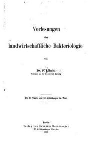 Felix Lohnis - Vorlesungen Über Landwirtschaftliche Bakteriologie, Häftad