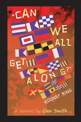 bokomslag 'Can We All Get Along?' Rodney King: A lament