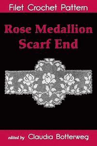 Rose Medallion Scarf End Filet Crochet Pattern: Complete Instructions and Chart 1