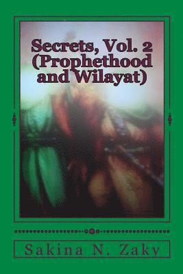 Secrets, Vol. 2: Prophethood and Wilayat 1
