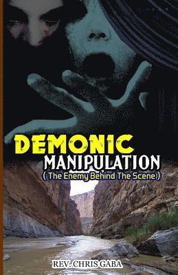 bokomslag Demonic Manipulation: The Enemy behind the Scene