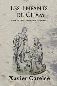 bokomslag Les Enfants de Cham: Livre Un des Chroniques Cyreneennes