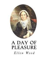 Ellen Wood - A Day of Pleasure, Häftad