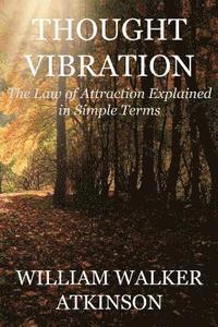 bokomslag Thought Vibration (Deluxe Edition): The Law of Attraction Explained in Simple Terms