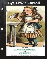 bokomslag ALICE?S ADVENTURES IN WONDERLAND . NOVEL by Lewis Carroll (Children's Classics): with fourty-two illustrations by John Tenniel
