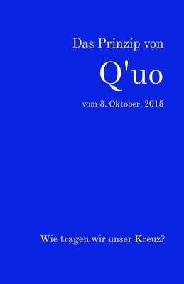 Das Prinzip von Q'uo vom 3. Oktober 2015 1