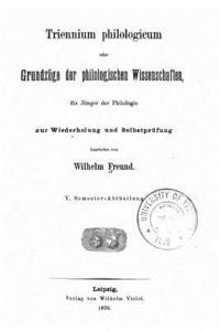 bokomslag Triennium Philologicum, Oder Grundzuge der Philologischen Wissenschaften