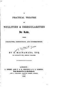 bokomslag A Practical Treatise on Nullities and Irregularities in Law, Their Character, Distinctions, and Consequences