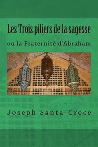 bokomslag Les trois piliers de la sagesse: ou la Fraternité d'Abraham