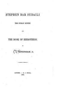 Stephen Bar Sudaili, the Syrian Mystic, and the Book of Hierotheos