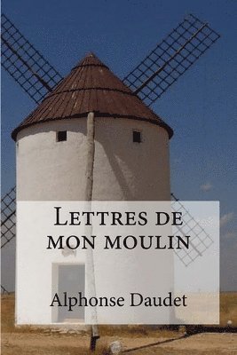 Lettres de mon moulin 1