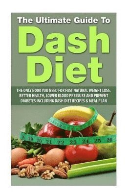 bokomslag The Ultimate Guide To Dash Diet