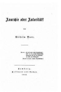 Wilhelm Marr - Anarchie Oder Autorität, Häftad