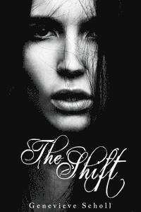 Genevieve Scholl - The Shift, Häftad