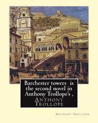 bokomslag Barchester towers is the second novel in Anthony Trollope's,: edited by Algar Thorold(1866-1936), Anthony Wilson Thorold (13 June 1825 - 25 July 1895)