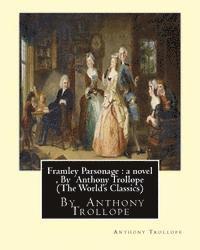 Framley Parsonage: a novel, By Anthony Trollope (The World's Classics) 1