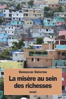 Demesvar Delorme - La misère au sein des richesses: Réflexions diverses sur Haïti, Häftad. Tillgänglighet: Lägg i varukorg