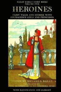 bokomslag Heroines: Fairy Tales and Stories with Courageous Girls and Princesses
