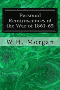 bokomslag Personal Reminiscences of the War of 1861-65: In Camp-En Bivouac-on the March-On Picket-On the Skirmish Line-On the Battlefield-and in Prison