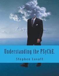 bokomslag Understanding the Psyche.: The Hard Problem of Consciosuness.