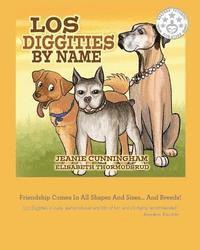 Los Diggities by Name: Friendship comes in all shapes and sizes...and breeds! 1