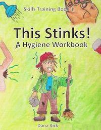 bokomslag This Stinks: A Hygiene Workbook