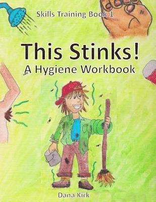 Dana Kirk - This Stinks: A Hygiene Workbook, Häftad